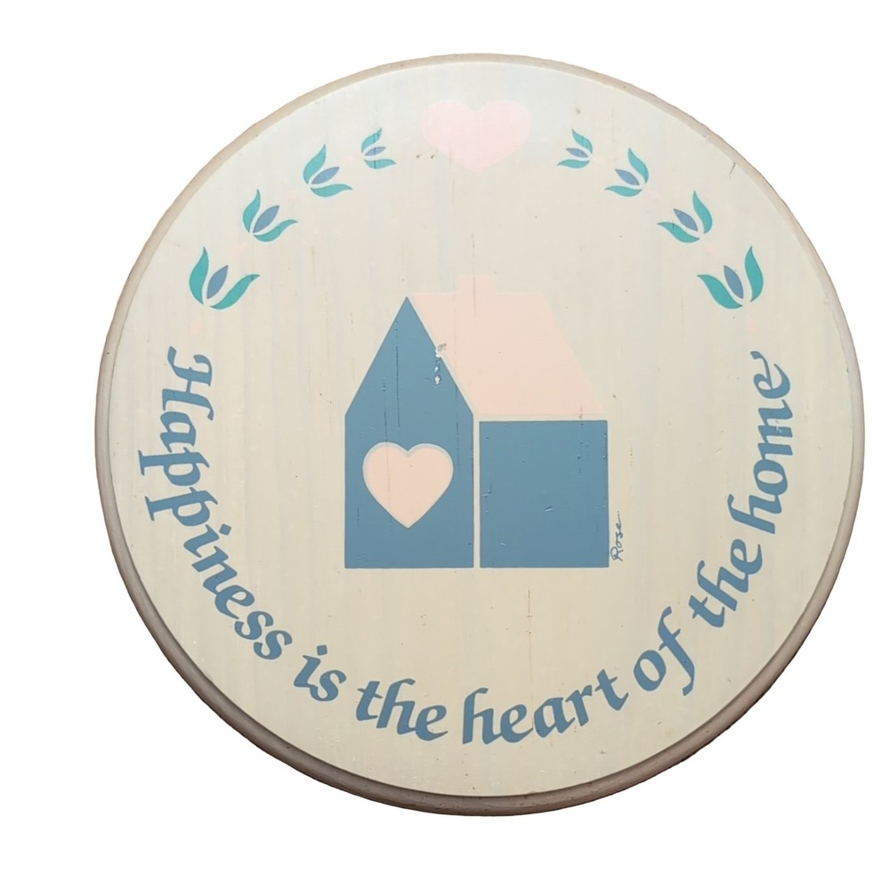 Happiness is the heart of the home Round Wood Wall Plaque 9" Signed‎ Rose